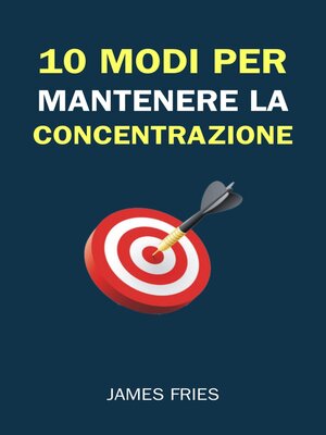 cover image of 10 Modi Per Mantenere La Concentrazione